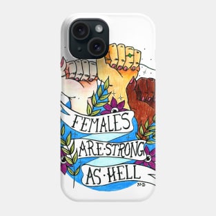 Females Are Strong As Hell Phone Case