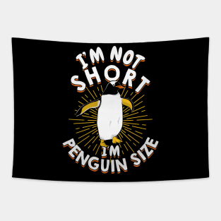 I'm Not Short I'm Penguin Size Tapestry