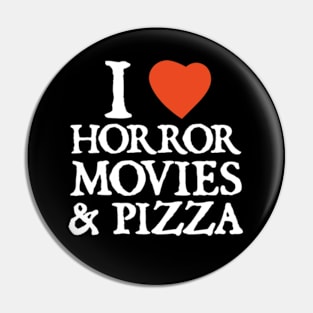 I love horror movies & pizza Pin