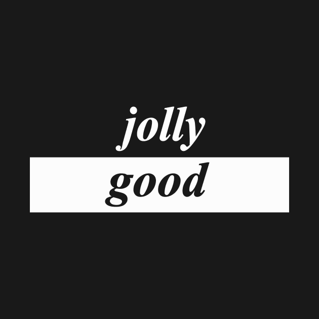 jolly good by NotComplainingJustAsking