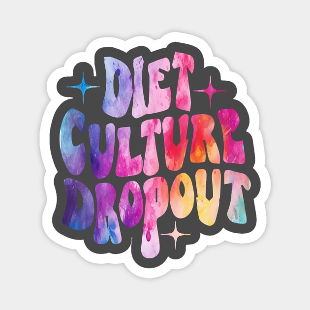 Diet Culture Dropout - Groovy - Colorful Magnet by blacckstoned