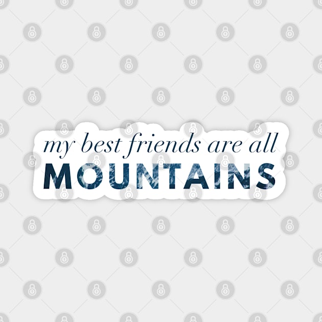 My Best Friends Are All Mountains Magnet by Strong with Purpose