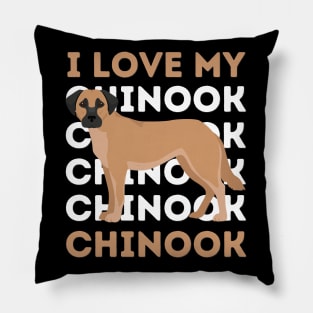 I love my Chinook Life is better with my dogs Dogs I love all the dogs Pillow