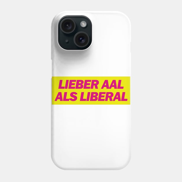 Lieber Aal als Liberal - FDP Meme Spruch Phone Case by Deutsche Memes