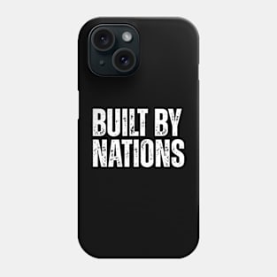 Built By Nations Phone Case