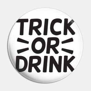 Trick or Drink Pin