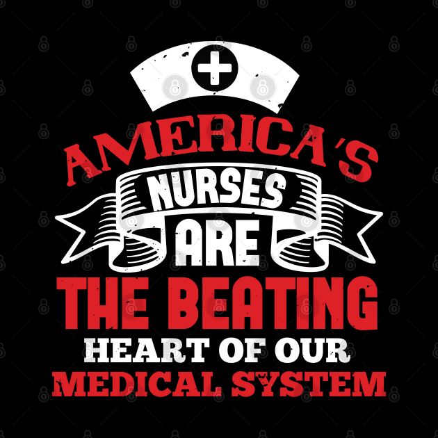 America's Nurses Are The Beating Heart Nurse by Havous