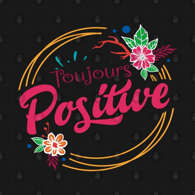 toujours positive by ChezALi