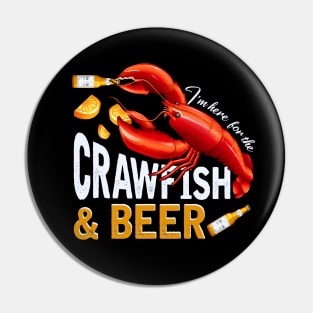 I'm Here For The Crawfish And Beer Cajun Boil Party Pin