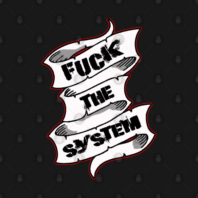 F**K The System! by silentrob668