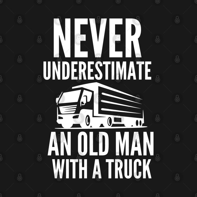 Never underestimate an old man with a truck by mksjr