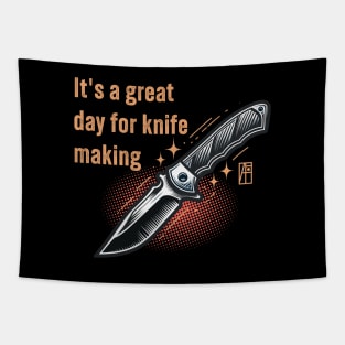 It's a Great Day for Knife Making - Knives are my passion - I love knife - Fishing knife Tapestry