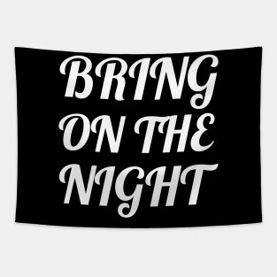 Bring On The Night Tapestry