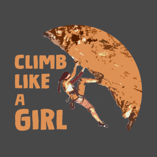 Climb Like a Girl Rock Climing Design T-Shirt