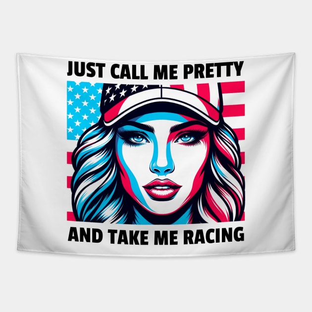 Just Call Me Pretty And Take Me Racing Tapestry by SOUDESIGN_vibe