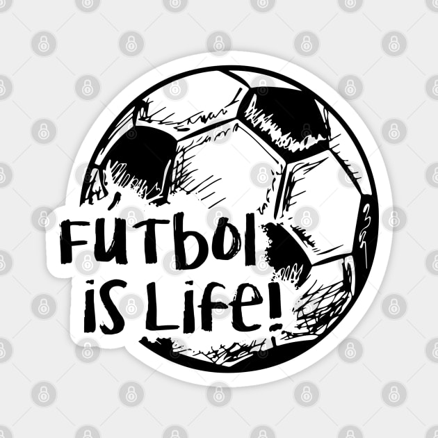 Futbol is Life Magnet by hawkadoodledoo