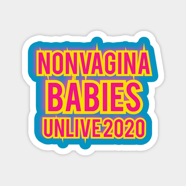 Nonvagina Babies Magnet by Elvira Khan
