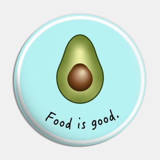 Food is Good Pin