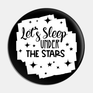 Let's Sleep Under the Stars Pin