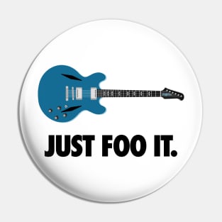 Just Foo It: Blue Guitar for Foo Fans Pin