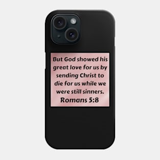 Bible Verse Romans 5:8 Phone Case