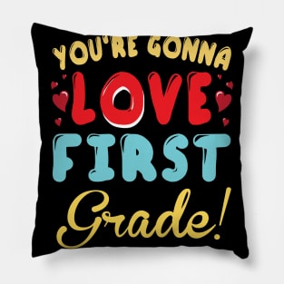 You're Gonna Love First Grade Student Teacher Back To School Pillow