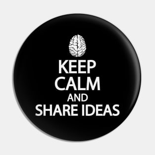 Keep calm and share ideas Pin