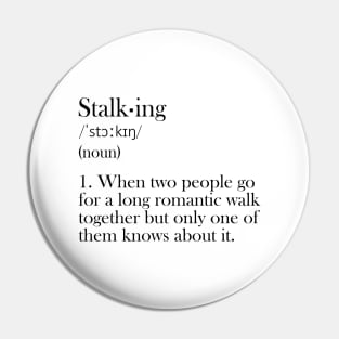 Stalking - Funny Definiton Pin