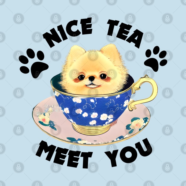 Cute Teacup Pomeranian Puppy Owner Nice To Meet You Funny Tea Puns by Mochabonk