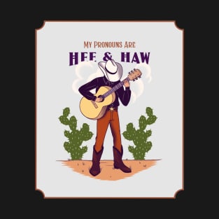 Pronouns Hee Haw T-Shirt