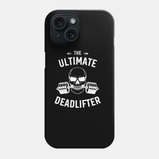 The ultmate Deadlifter Phone Case