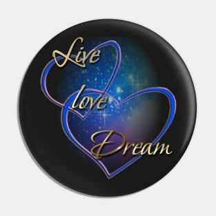 Live Love Dream Pin