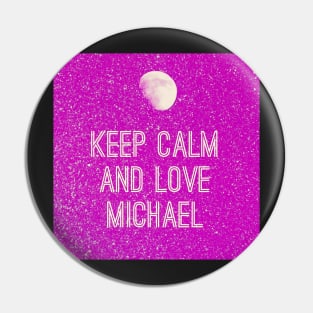 Keep calm and love Michael No. 5 Pin