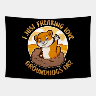 Freaking Love Groundhogs Ok Groundhog Day Tapestry