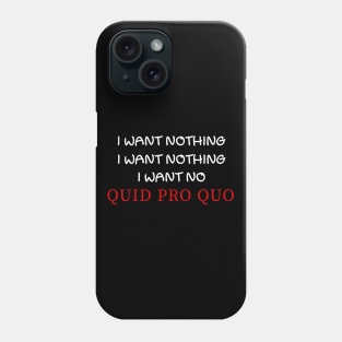 quid pro quo Phone Case