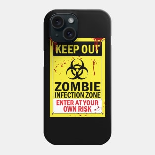 Zombie Infection Zone Keep Out Sign Phone Case