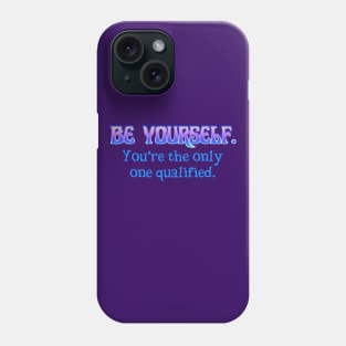 Be Yourself Phone Case