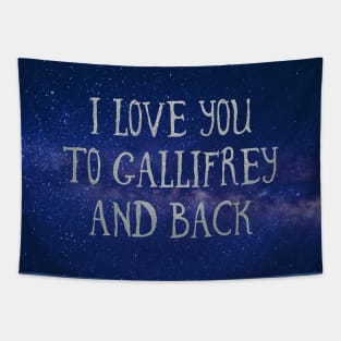 Love you to Gallifrey and back Tapestry