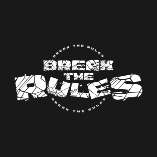 Break The Rules T-Shirt