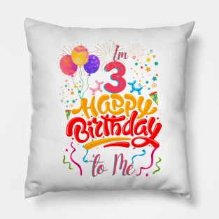 I'm 3 happy birthday to me Pillow