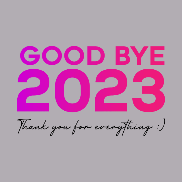 good bye 2023 by Ochax store