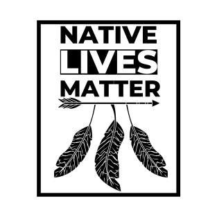 Native Lives Matter (black txt) T-Shirt