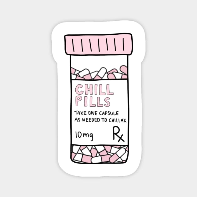 Take a chill pill Magnet by katielavigna