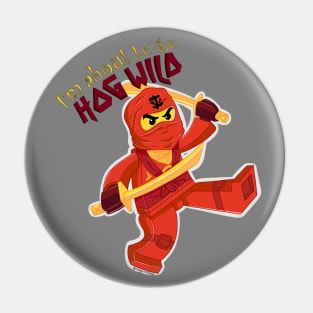 I’m About to go HOG WILD - Ninjago Pin