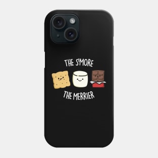 The S'more The Merrier Cute Smore Pun Phone Case