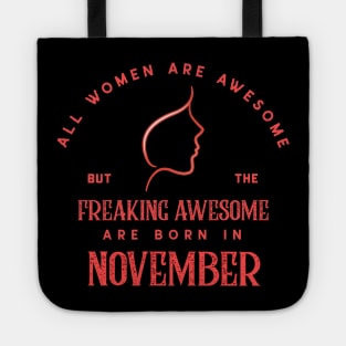 November Birthday Women Are awesome Tote