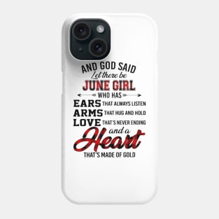 God Said Let There Be June Girl Who Has Ears Arms Love Phone Case