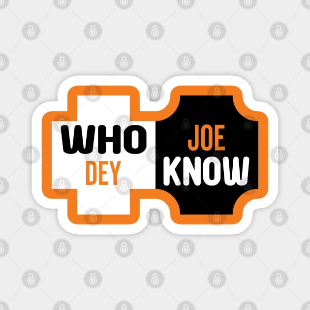 Who Dey Joe know Magnet by DrollDrifter