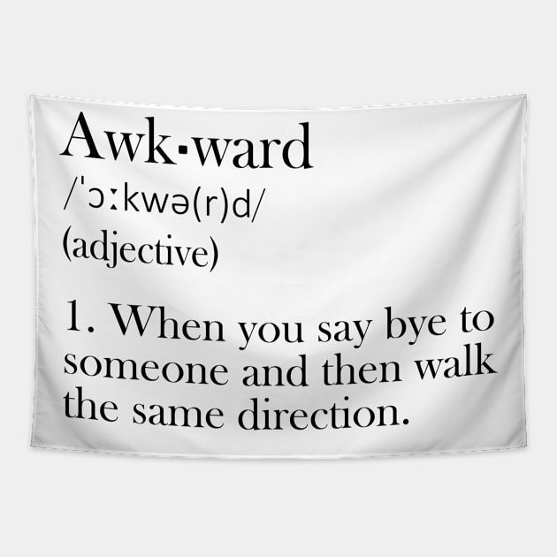 Awkward - Funny Definiton Tapestry by olivergraham