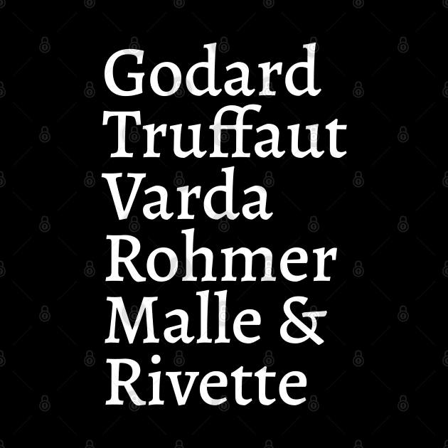 Godard Truffaut Varda Rohmer Malle Rivette - French New Wave Cinema Legends by DankFutura